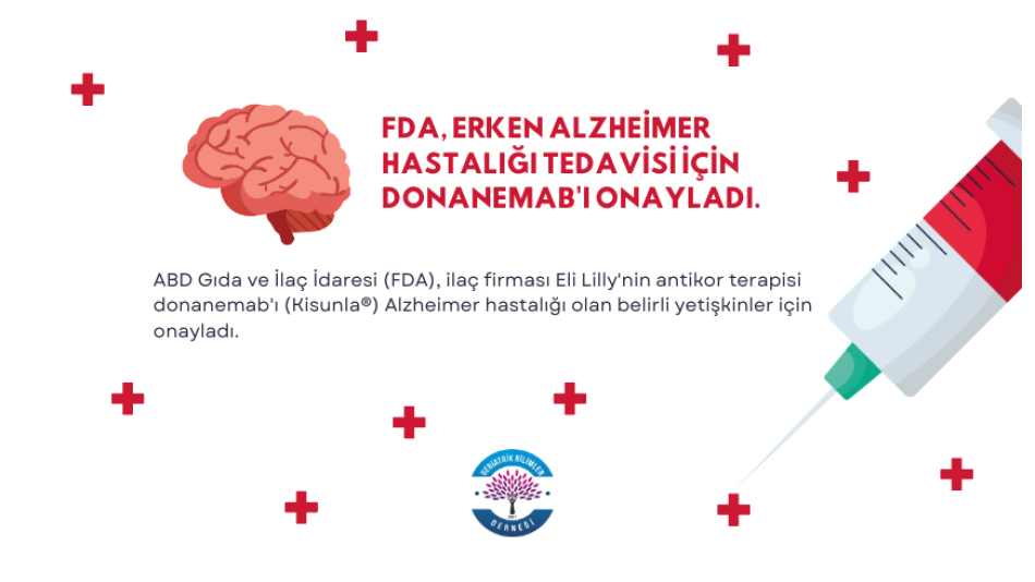 FDA, Erken Alzheimer Hastalığı Tedavisi İçin Donanemab'ı Onayladı.